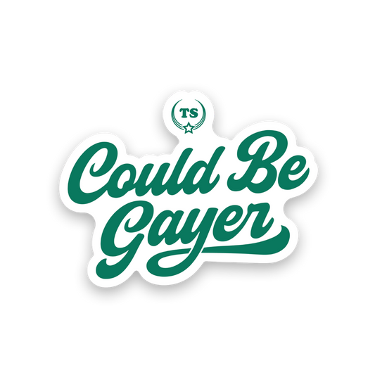 Could Be Gayer 2026 Vinyl Sticker