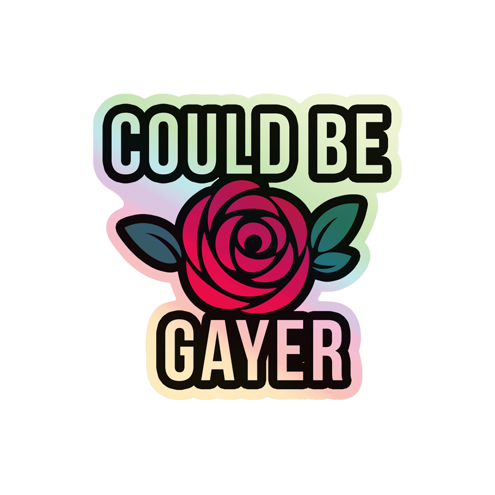 Could Be Gayer Flower with Text Holo Decal Sticker – Thomas Sanders