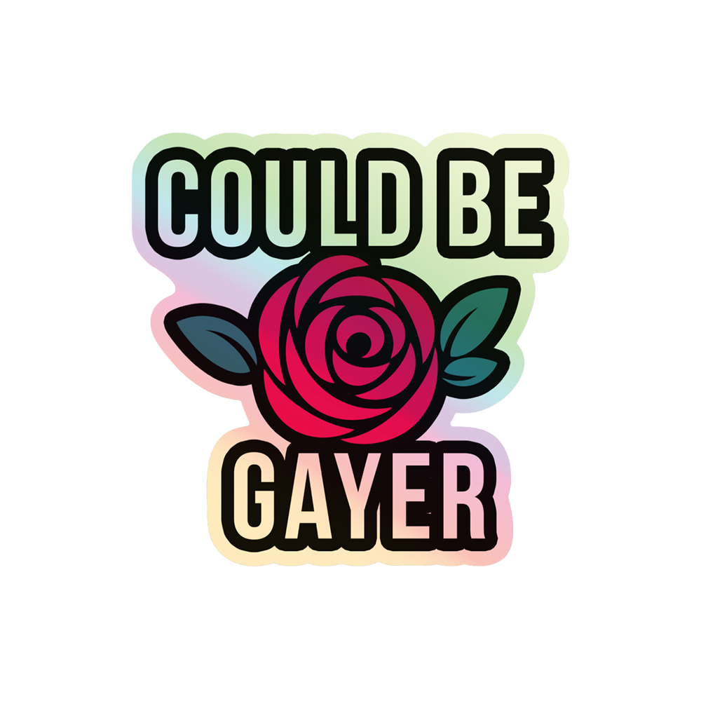 Could Be Gayer Flower with Text Holo Decal Sticker